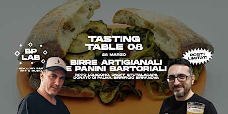 Tasting Table #8 - Birre Artigianali & Panini Sartoriali