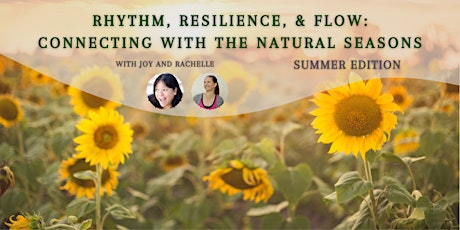 Rhythm, Resilience + Flow: Tune in to your Natural Seasons - Summer Edition