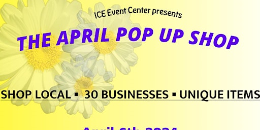 Primaire afbeelding van ICE Event Center Presents The APRIL POP UP SHOP