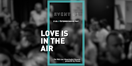 Imagem principal do evento Event#1 Love is in the air - Welt der Meaningful Brands, powered by Havas