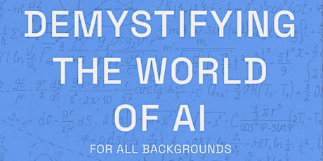 Demystifying the World of AI for all Backgrounds