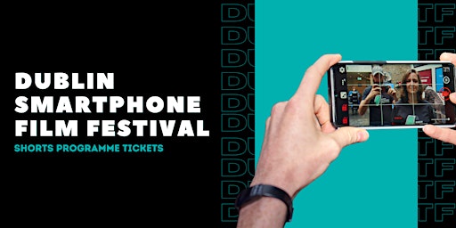 Imagen principal de Dublin Smartphone Film Festival Shorts Programme 2024