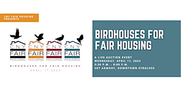 Primaire afbeelding van CNY Fair Housing Presents:  BIRDHOUSES FOR FAIR HOUSING