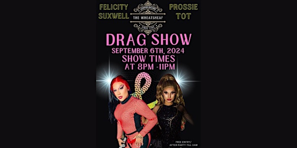 Drag Show with Felicity Suxwell & Prossie Tot