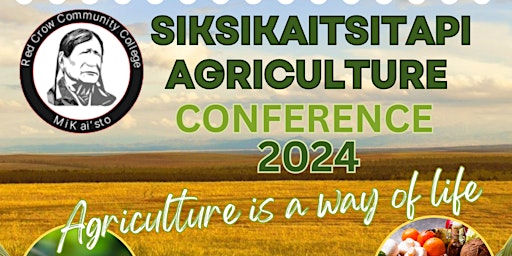Hauptbild für Siksikaitsitapi Agriculture Conference 2024