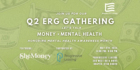 MONEY x MENTAL HEALTH- Equality Utah's Q2 Employee Resource Gathering