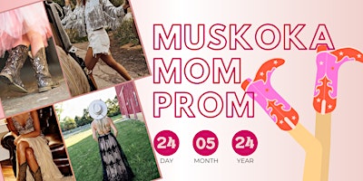 Hauptbild für MUSKOKA MOM PROM 2024 | **Fundraising Event**