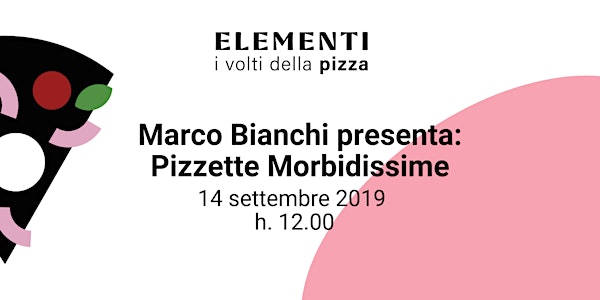 ELEMENTI | Marco Bianchi presenta: Pizzette Morbidissime