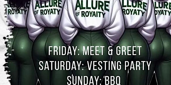 Allure of Royalty 2024 Vesting Party/ Weekend of Events