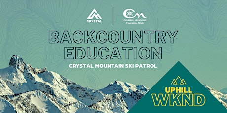 BACKCOUNTRY EDUCATION with Crystal Mountain Ski Patrol