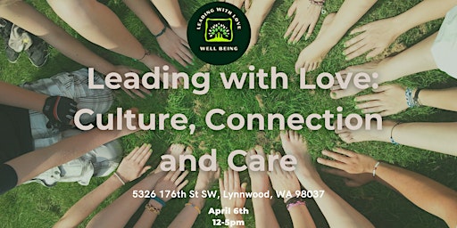 Hauptbild für Leading with Love: Culture, Connection and Care