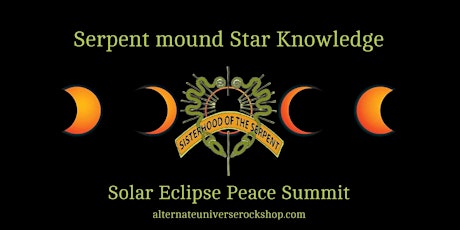 Sisterhood of the Serpent Speaker Series:  Solar Eclipse Peace Summit(Zoom) primary image