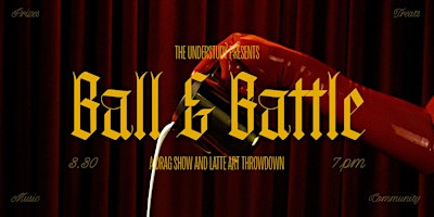 Primaire afbeelding van Ball & Battle: A Drag Show and Latte Art Throwdown