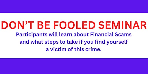 Primaire afbeelding van Don't Be Fooled - A Financial Scams Seminar for Seniors