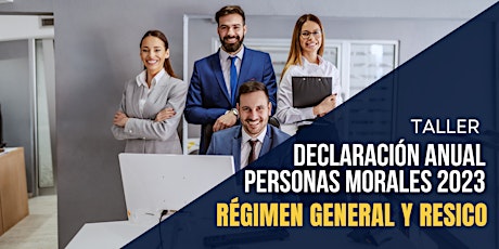 Primaire afbeelding van Taller Declaración Anual Personas Morales 2023 Régimen General y RESICO