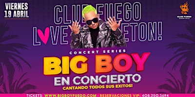Imagen principal de Big Boy en Concierto  • Reggaeton en vivo  @ Club Fuego