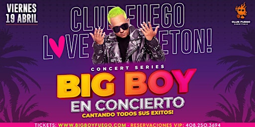 Primaire afbeelding van Big Boy en Concierto  • Reggaeton en vivo  @ Club Fuego