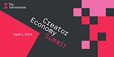 Primaire afbeelding van The Information's 2024 Creator Economy Summit: A New Era