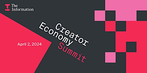 Image principale de The Information's 2024 Creator Economy Summit: A New Era