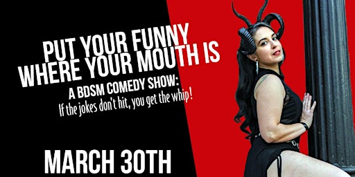 Imagem principal do evento Put Your Funny Where Your Mouth Is - Comedy Show