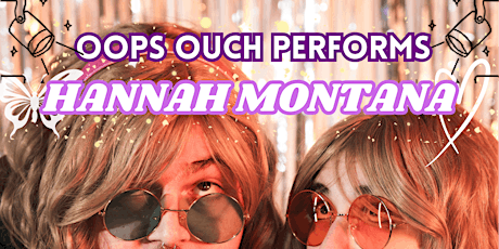 Oops Ouch Performs Hannah Montana