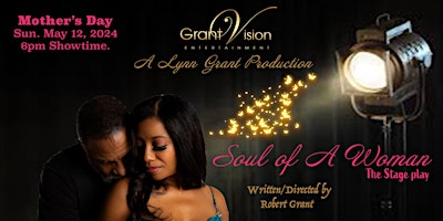 Primaire afbeelding van Soul of a Woman- The Stage Play- "A Beautiful Mother's Day Experience"