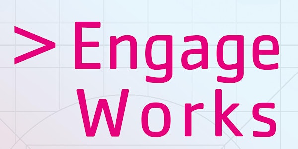 > Engage Works