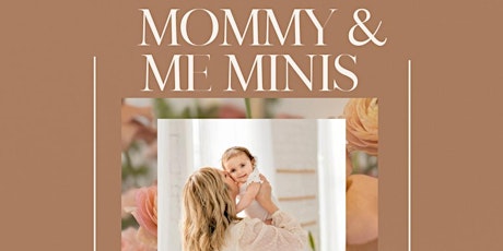 Mommy & Me Mini Sessions!