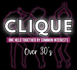 CLIQUE OVER 30's  1ST BIRTHDAY PARTY