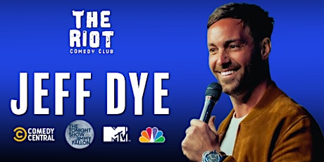 Jeff Dye (Tonight Show, Comedy Central, NBC) Headlines The Riot Comedy Club