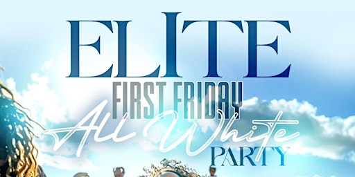 Imagen principal de Elite 1st Friday All White Party