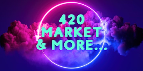 420 Market!!! Everything locally made by women in the industry and more...