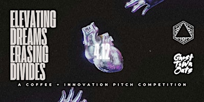 Elevating Dreams Erasing Divides: a Coffee and Innovation Pitch Competition primary image