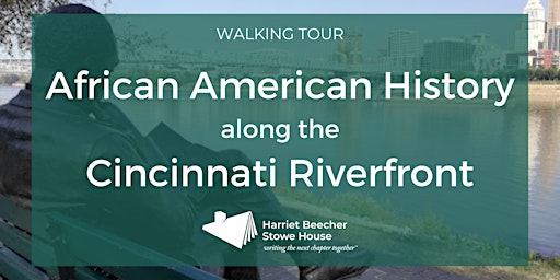 Imagem principal do evento Walking Tour: African American History along the Cincinnati Riverfront