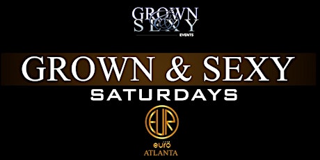 GROWN & SEXY SATURDAY | ATLANTA