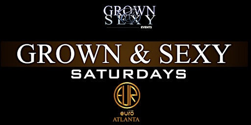 GROWN & SEXY SATURDAY | ATLANTA primary image