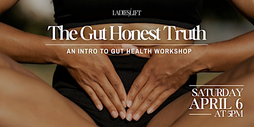 The Gut Honest Truth - An Intro To Gut Health Workshop primary image