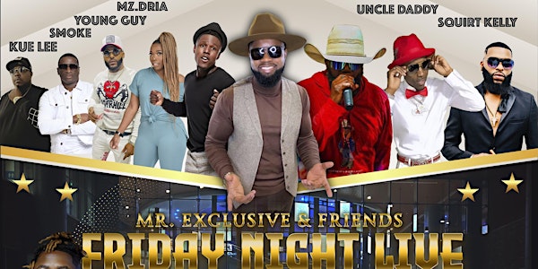 Mr. Exclusive & Friends Friday Night Live ( Meridian Picnic Weekend)