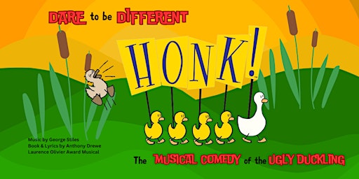 Imagem principal de Honk! The Musical Comedy of the Ugly Duckling - Sat, May 18 Evening