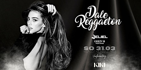 Dale Reggaeton x Kiki Stuttgart / So 31.03.24 Vorfeiertag Special