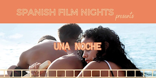 SPANISH FILM NIGHTS - Una Noche primary image
