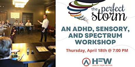 The Perfect Storm - an ADHD, Spectrum, and Sensory Workshop