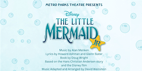 Metro Parks Theatre Presents: DISNEY'S THE LITTLE MERMAID JR.