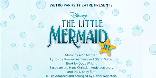 Metro Parks Theatre Presents: DISNEY'S THE LITTLE MERMAID JR. primary image