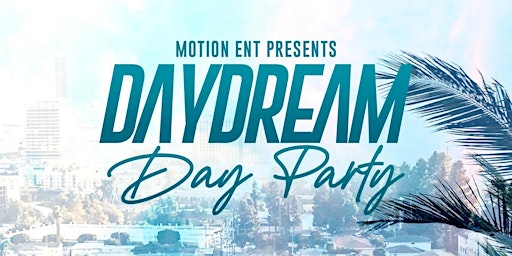 Image principale de Motion ENT. presents: DayDream Dayparty