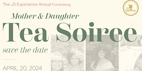 J5 Annual Mother & Daughter Tea Soiree!