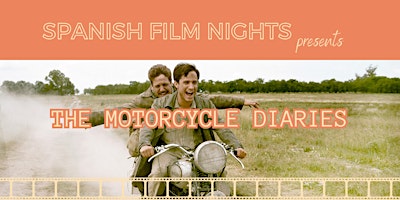 Hauptbild für SPANISH FILM NIGHTS - The Motorcycle Diaries