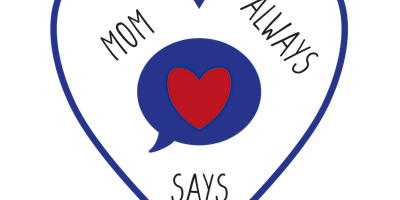 Image principale de Mom Always Says