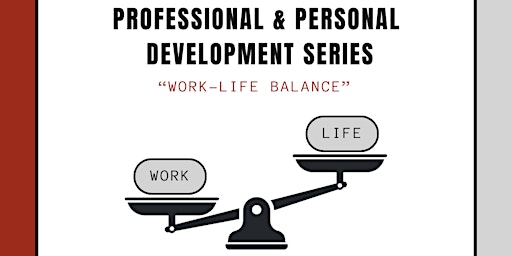 Professional & Personal  Development Series: “WORK-LIFE BALANCE” primary image