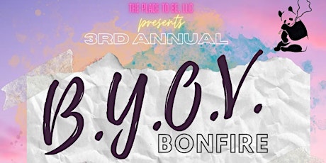 B.Y.O.V. 3RD ANNUAL BONFIRE